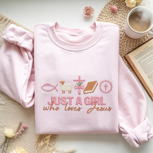 Embroidery Just A Girl Who Loves Jesus Sweatshirt, Cute Christian Shirt, Faith Based Gift for Women, Bible Verse Religious Sweatshirt
