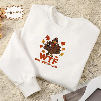 Funny WTF Thanksgiving Family Embroidered Shirt, Thanksgiving Food Embroidery Tee, Cozy Fall Mama Embroidered Top, Wine Turkey Friends Shirt
