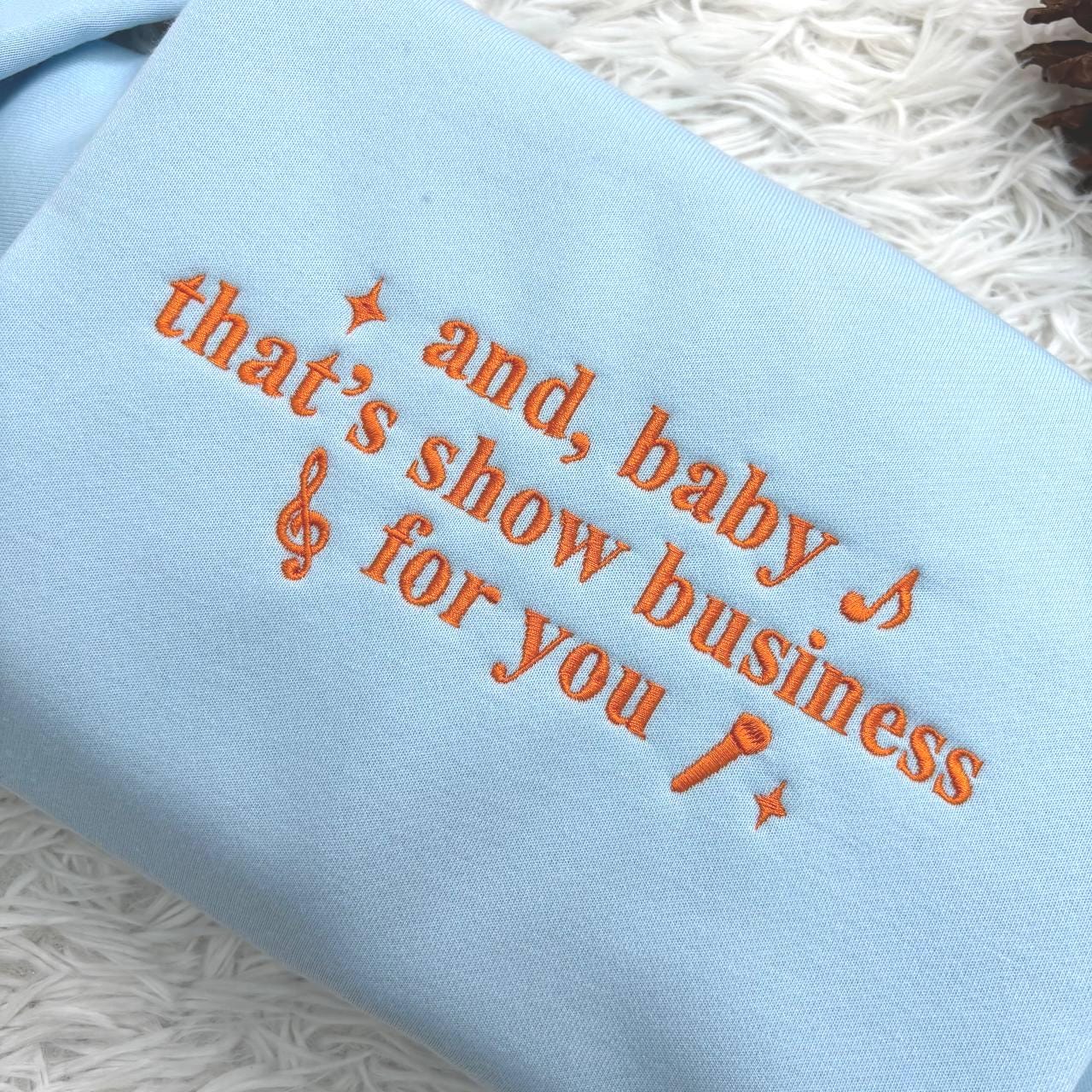 And Baby That’s Show Business For You Shirt, Embroidered Shirt, Gift For Fans, Country Music Shirt, Think Of Your Energy Girl Hood Shirt