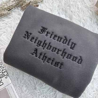 Friendly Neighborhood Atheist Shirt, Custom Text Embroidered Sweatshirt, Gothic Old English Font Crewneck,Gift Cute Simple Halloween Costume