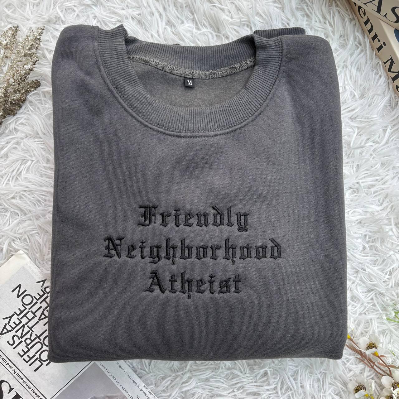 Friendly Neighborhood Atheist Shirt, Custom Text Embroidered Sweatshirt, Gothic Old English Font Crewneck,Gift Cute Simple Halloween Costume