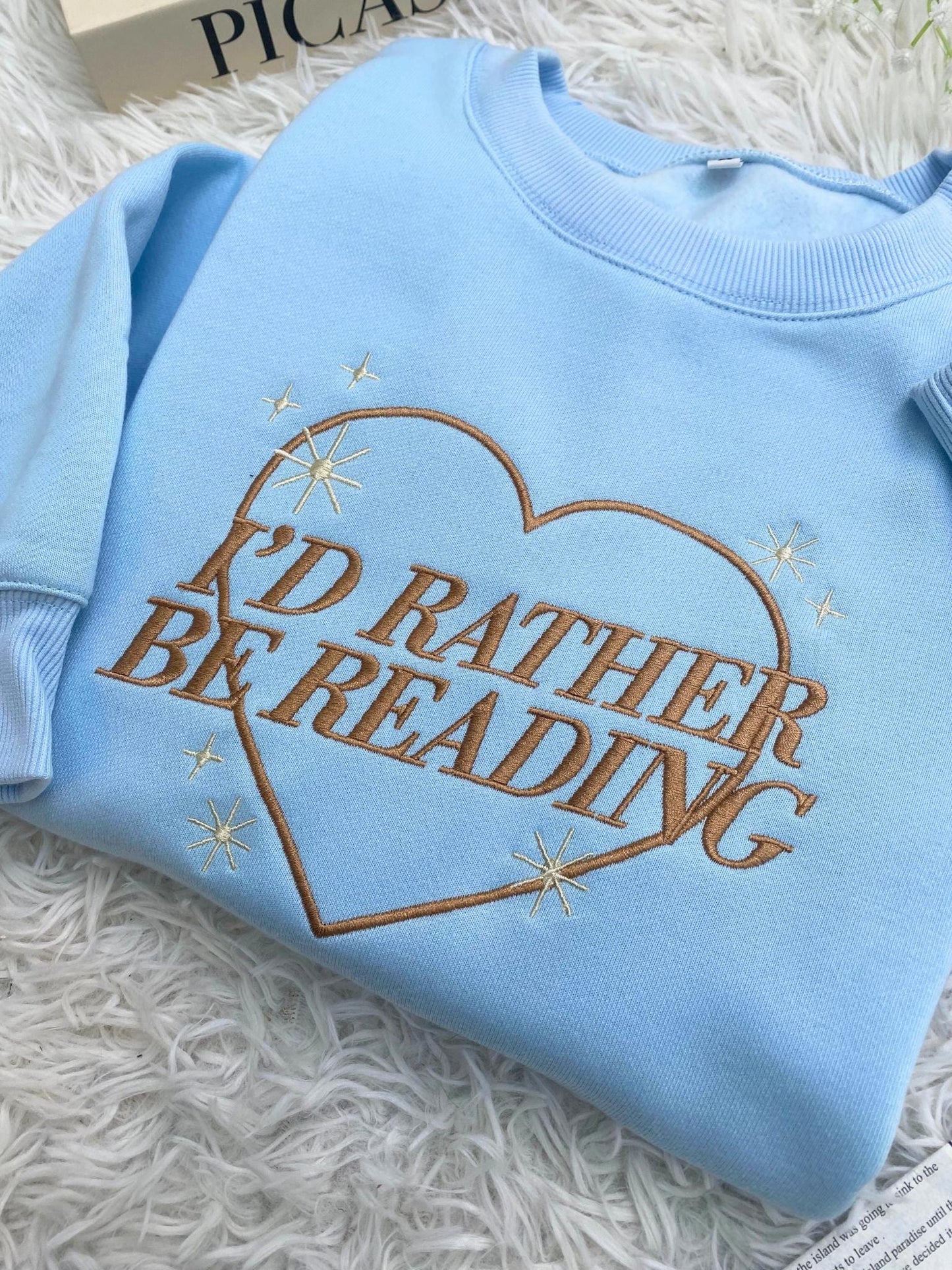 Embroidered 'I'd Rather Be Reading' Sweatshirt, Book Lover Gift