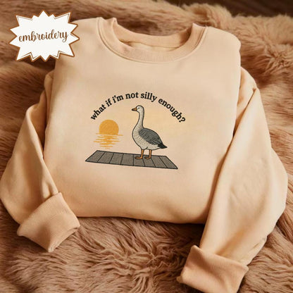 Funny Goose Embroidered Shirt, Duck Meme Embroidery Tee, What If I’m Not Silly Enough Bird Nerd Embroidered Gift