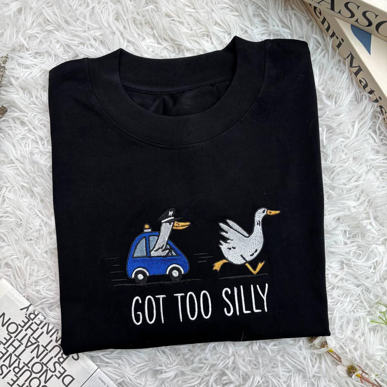 Embroidered Silly Goose Shirt, Got too silly Embroidered Shirt, Silly Goose Shirt, Funny Shirt Gift, Silly Goose On The Loose Funny Shirt