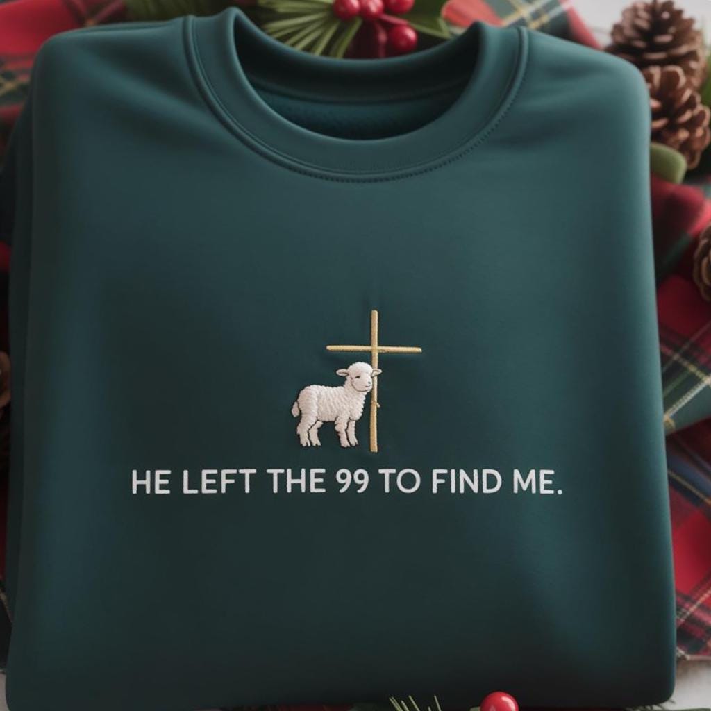 He Left the 99 to Find Me Embroidered Shirt, Christian Shirts, Gifts for Women Bible Verse Shirt, Religious Shirt, Lost Sheep Shirt