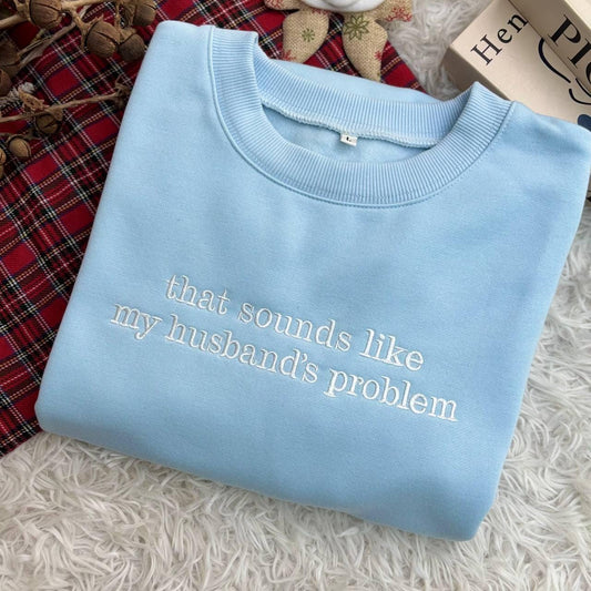 Embroidered Sweatshirt, Funny Wife Sassy Quote, Gift for Her