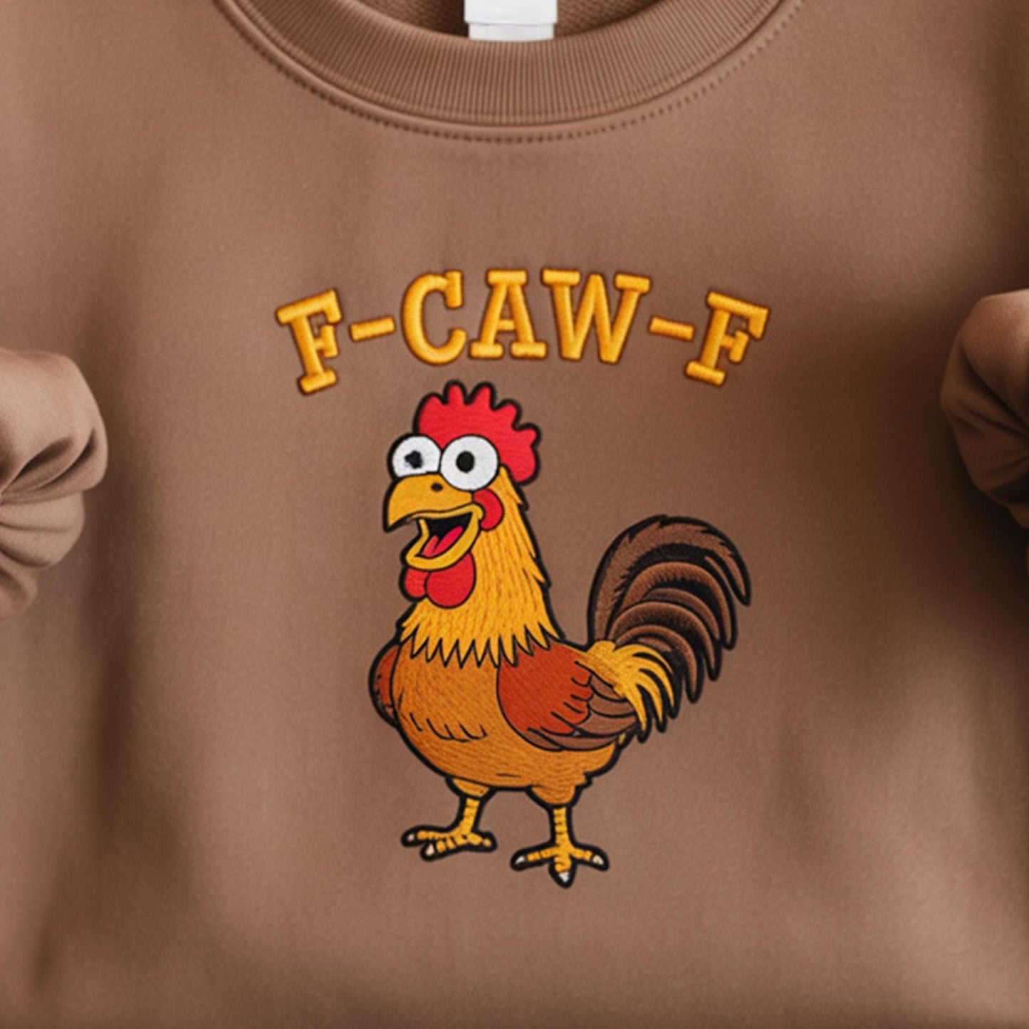 Funny F-Caw-F Chicken Embroidered Sweatshirt: Rooster Meme, F-Caw-F Humor Embroidered Sweatshirt, Screaming Chicken Embroidered Shirt