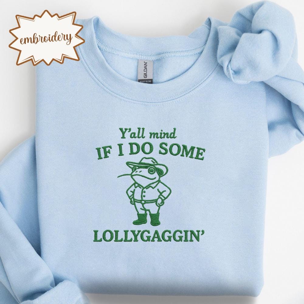 Y'all Mind If I Do Some Lollygagging Embroidered Shirt, Retro Frog Embroidery Tee, Cute Vintage Frog Lover Top, Funny Gift Shirt