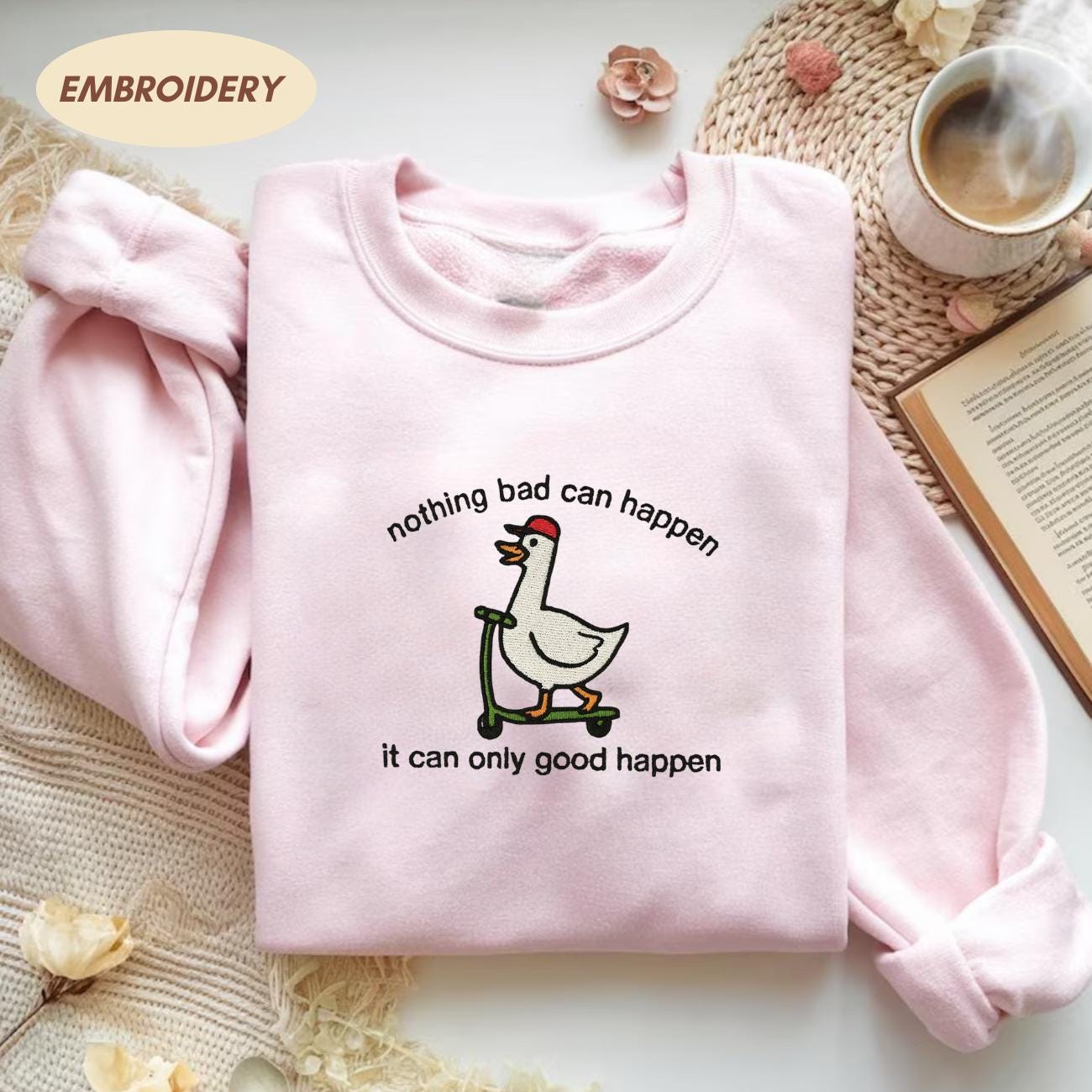 It Can Only Good Happen Embroidered Shirt, Silly Goose Tee, Funny Political Meme, Weird Humor Tee, Sarcastic Democrat Gift, Goose Lover Tee