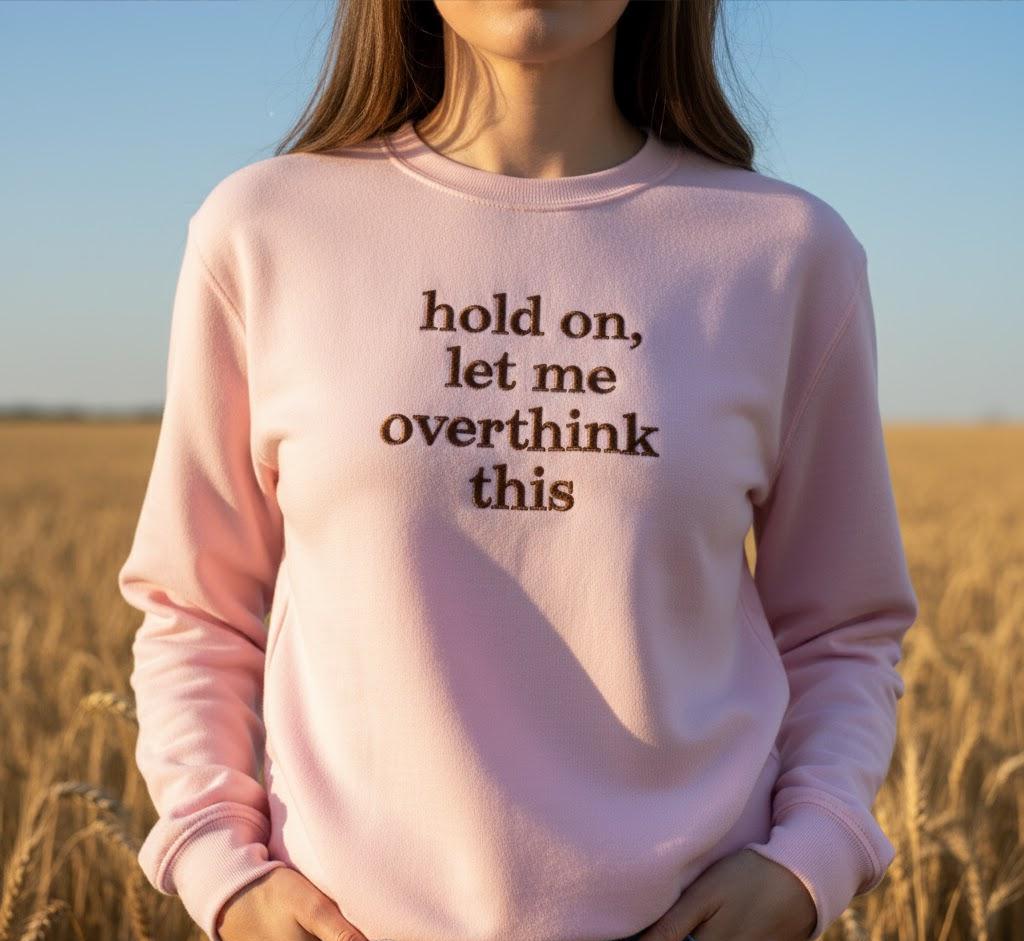 Embroidered "Overthink This" Sweatshirt – Funny Sarcastic Crewneck