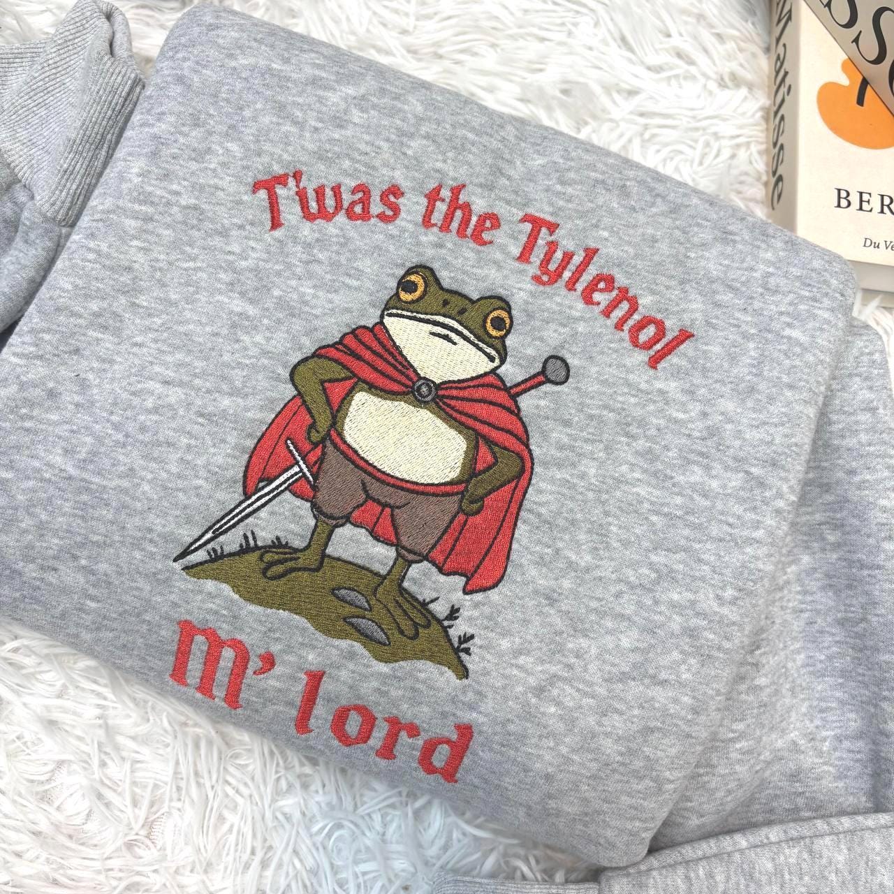 Tylenol Embroidered shirt, Twas the Tylenol M'lord Funny Anti RFK Frog Liberal Meme Sweatshirt, Vaccine Awareness, Anti Trump Shirt