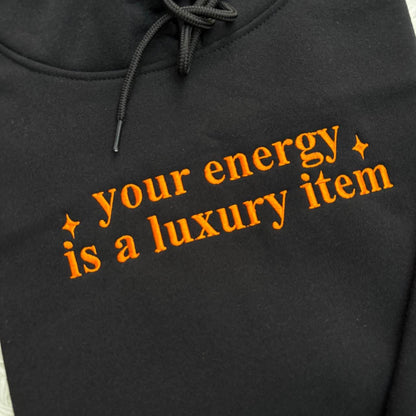 Your Energy Is A Luxury Item Embroidered Shirt, The Life Of A, Self Love Shirt, Positive Energy Quote Shirt, Positive Vibes Shirt