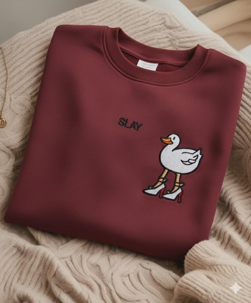 Embroidered Slay Duck Sweatshirt, Funny Monochromatic Shirt