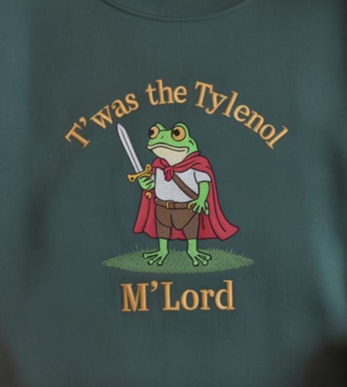 Embroidered Tylenol shirt, Twas the Tylenol M'lord: Funny Anti RFK Jr Frog Liberal Meme shirt, Vaccine Awareness, Frog Meme Shirt