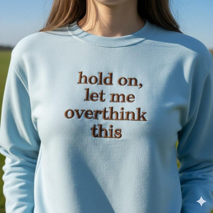 Embroidered "Overthink This" Sweatshirt – Funny Sarcastic Crewneck