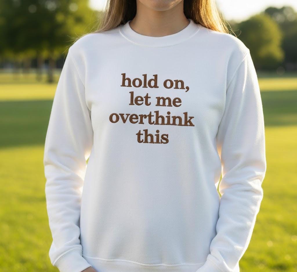 Embroidered "Overthink This" Sweatshirt – Funny Sarcastic Crewneck