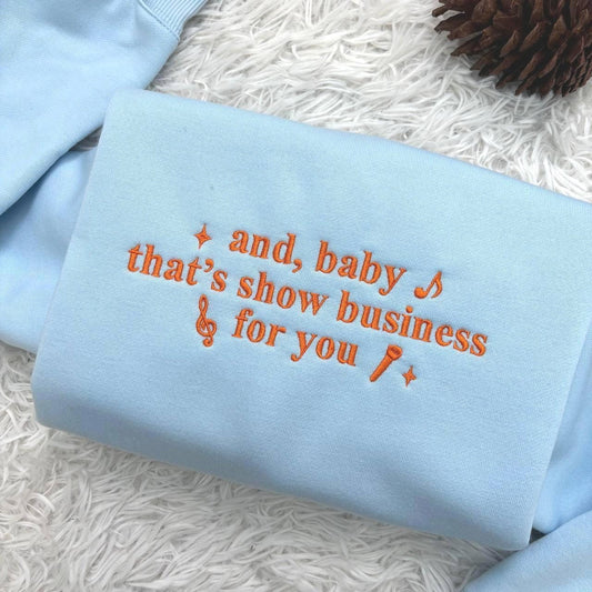 And Baby That’s Show Business For You Shirt Embroidered, Self Love Shirt, Positive Vibes Shirt, Concert Outfits Ideas, Music Lover Shirt