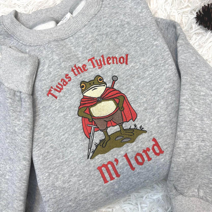 Tylenol Embroidered shirt, Twas the Tylenol M'lord Funny Anti RFK Frog Liberal Meme Sweatshirt, Vaccine Awareness, Anti Trump Shirt