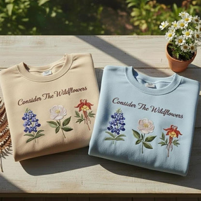 Consider the Wildflowers Embroidered Sweatshirt, Christian Crewneck, Faith Embroidery Sweater, Floral Jesus Gift for Women