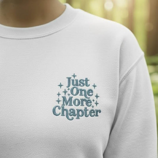 Embroidered 'Just One More Chapter' Sweatshirt | Book Lover Crewneck