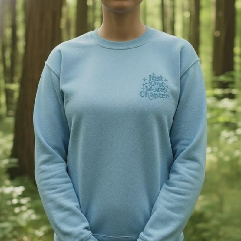 Embroidered 'Just One More Chapter' Sweatshirt | Book Lover Crewneck