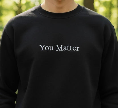 Embroidered 'You Matter' Sweatshirt | Mental Health Crewneck
