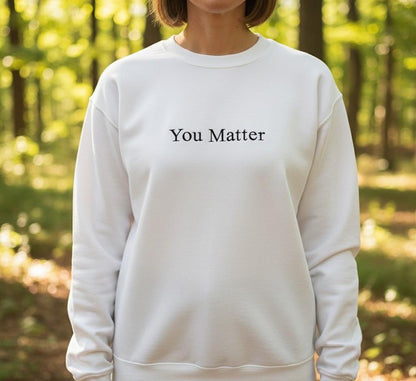 Embroidered 'You Matter' Sweatshirt | Mental Health Crewneck