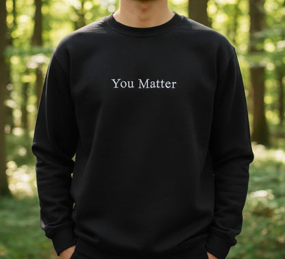 Embroidered 'You Matter' Sweatshirt | Mental Health Crewneck