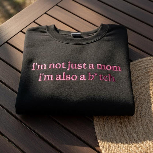 Funny Mom Embroidered Sweatshirt - 'Not Just a Mom'