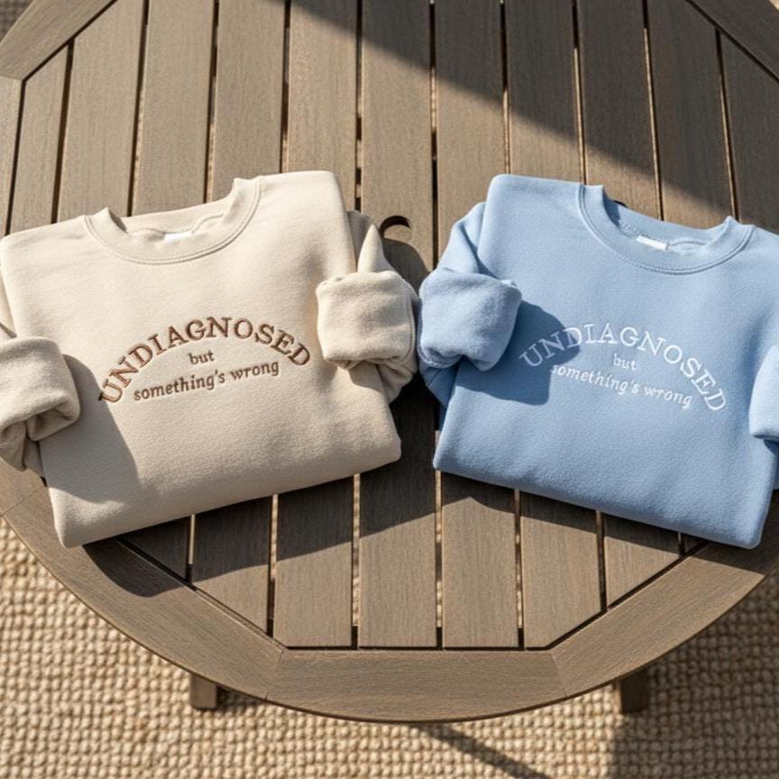 Funny Undiagnosed Embroidered Sweatshirt, Chronic Illness Crewneck, Sarcastic Embroidery Sweater, Spoonie Humor Gift