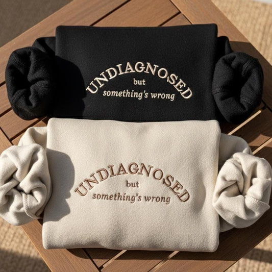 Funny Undiagnosed Embroidered Sweatshirt, Chronic Illness Crewneck, Sarcastic Embroidery Sweater, Spoonie Humor Gift