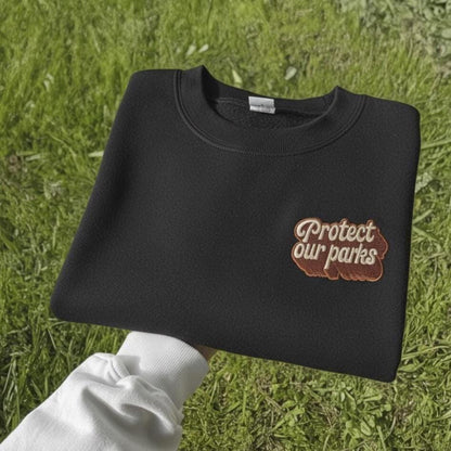 Protect Our Parks Embroidered Sweatshirt | Vintage National Park Sign Crewneck | Outdoor Nature Lover Sweater