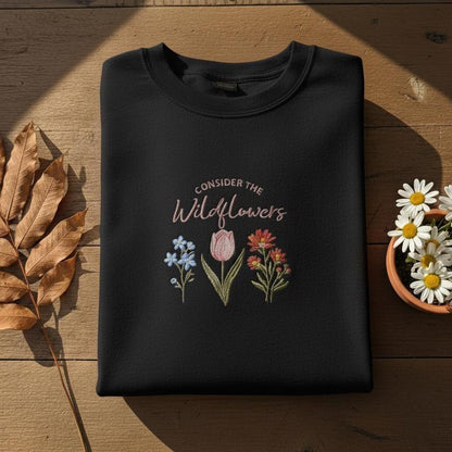 Consider the Wildflowers Embroidered Christian Sweatshirt, Jesus Crewneck Sweater, Floral Faith Pullover, Flower Lover Gift