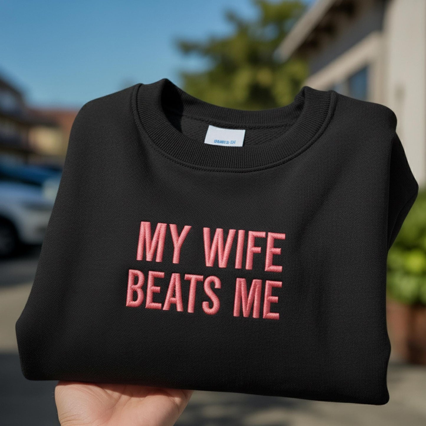 Embroidered 'My Wife Beats Me' Sweatshirt, Funny Husband Gag Gift