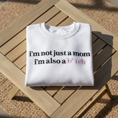 Funny Mom Embroidered Sweatshirt - 'Not Just a Mom'