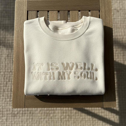Embroidered Christian Sweatshirt, It Is Well With My Soul Crewneck