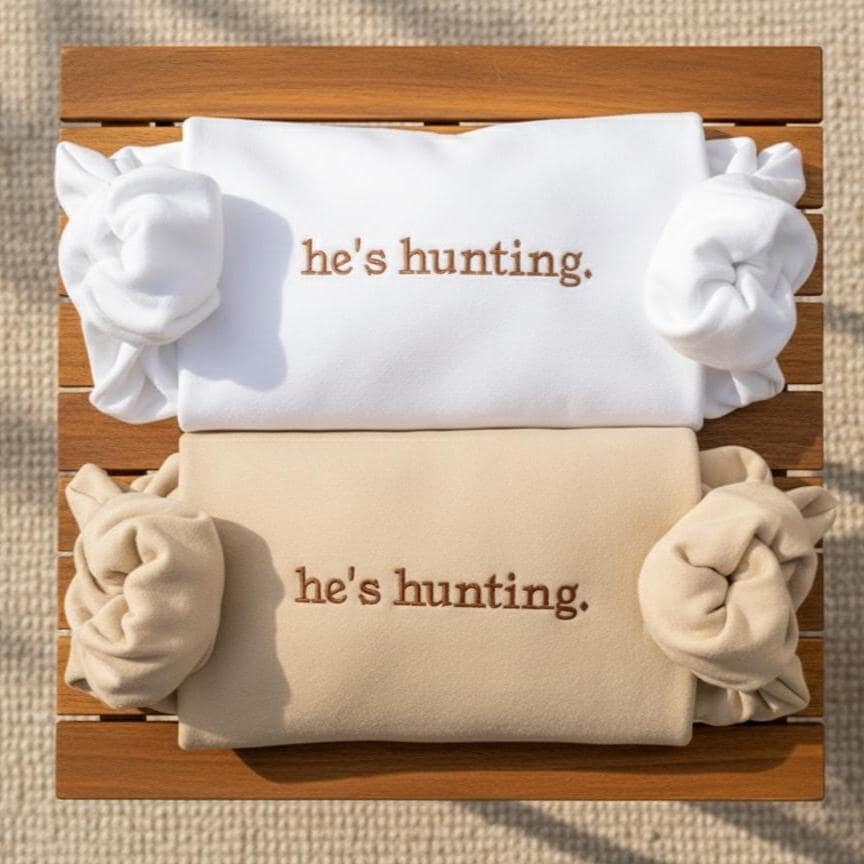 He's Hunting Embroidered Sweatshirt, Funny Hunting Season Crewneck