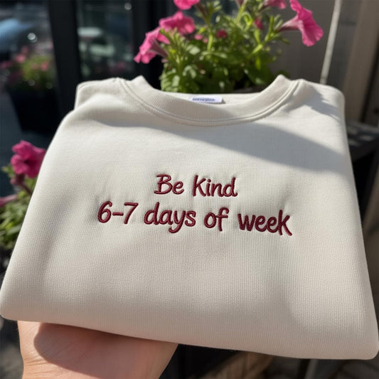 Embroidered 'Be Kind' Sweatshirt, Teacher Gift, Sarcastic Saying
