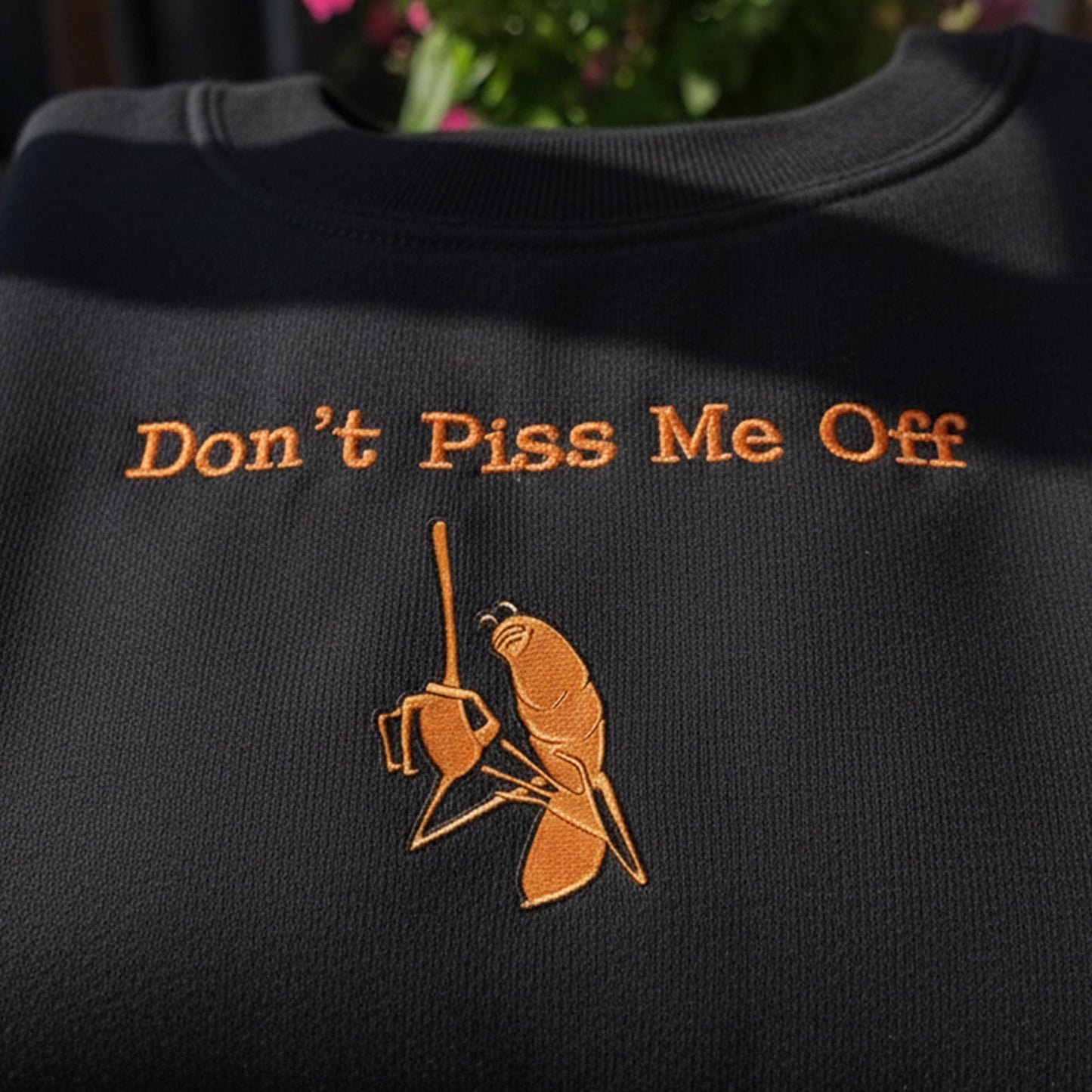 Don't Piss Me Off Marcus Embroidered Sweatshirt, Funny Meme Shirt
