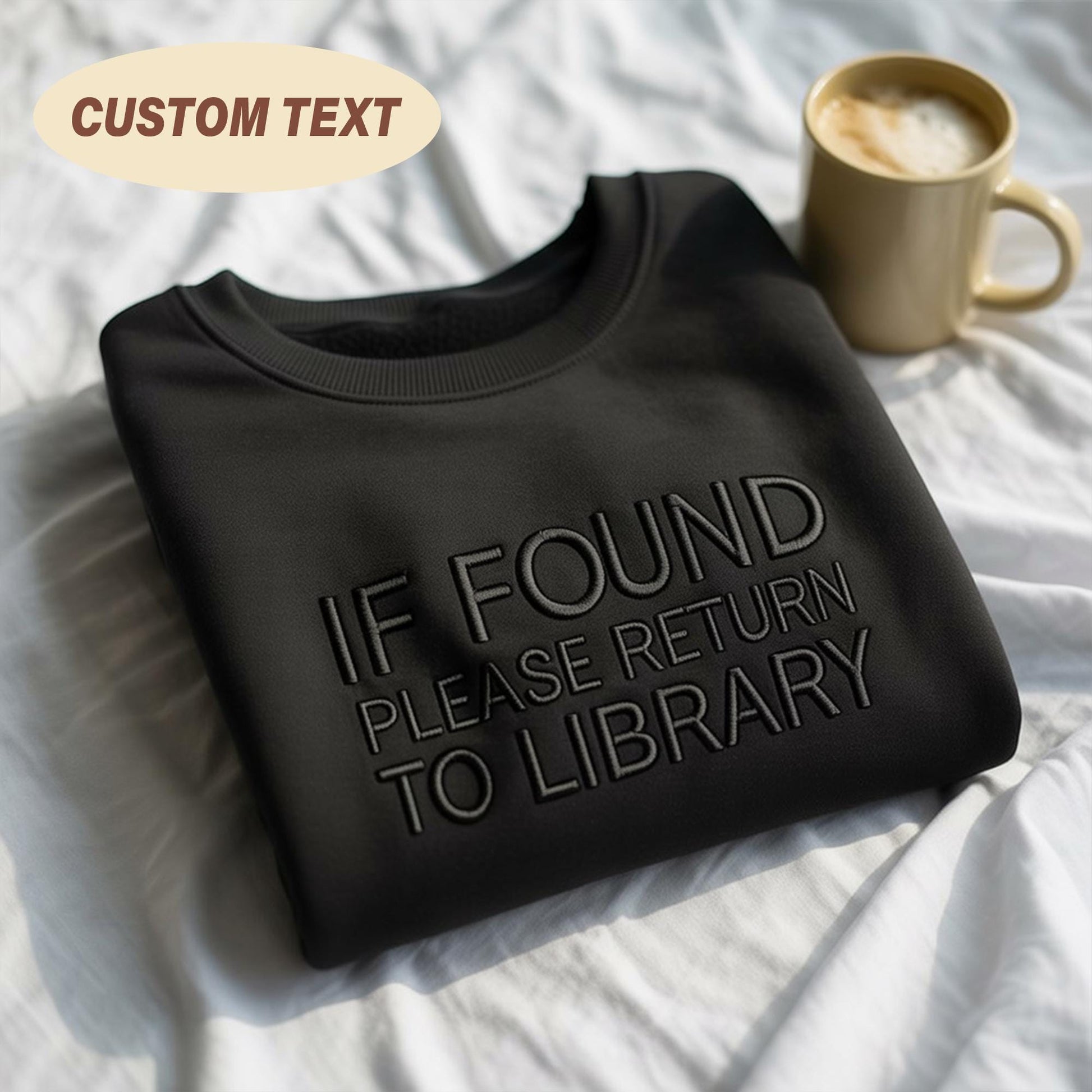 If Found Return To Library Embroidered Shirt, Custom Text Sweatshirt, Black On Black Embroidery, Book Lover Gift, Dark Academia, Librarian