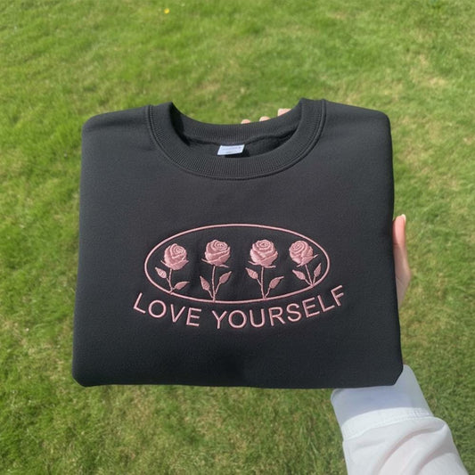 Embroidered Sweatshirt, Love Yourself Crewneck, Positive Quote Gift