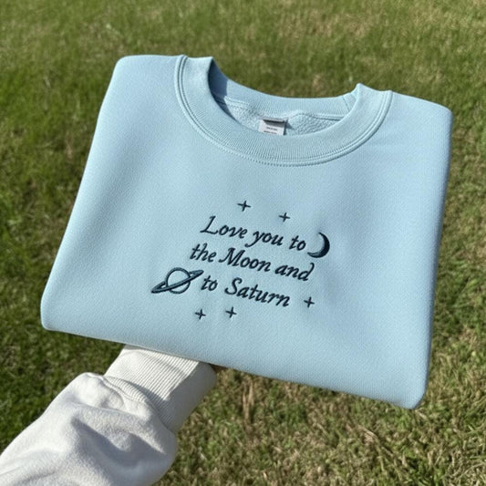 Embroidered Space Quote Sweatshirt: Love You to the Moon and Saturn