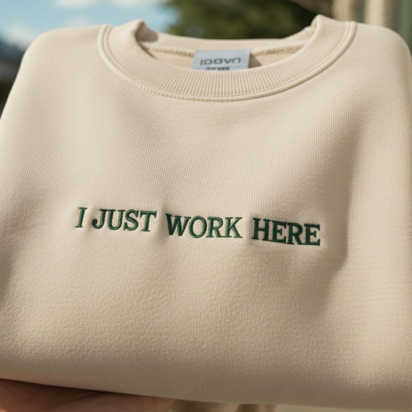 I Just Work Here Embroidered Crewneck, Comfort Colors Tee, Funny Gift, Adult Humor Shirt, Sarcastic Saying, Sarcastic Meme Shirt