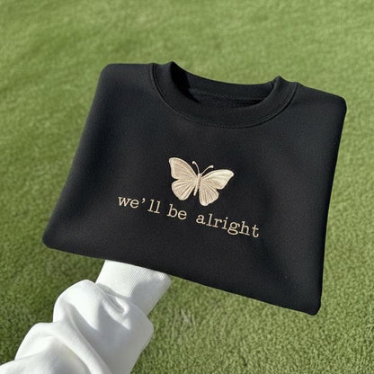 Sweatshirt We’ll Be Alright Embroidered Sweatshirt, Finest Daydreams Crewneck, Minimal Quote Embroidery Gift