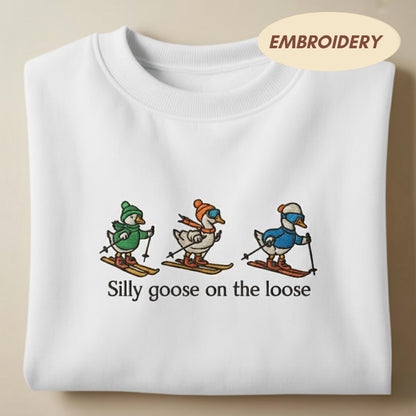 Silly Goose On The Loose Embroidered Sweatshirt, Funny Skiing Goose Shirt, Winter Sports Crewneck, Cute Animal Gift Top