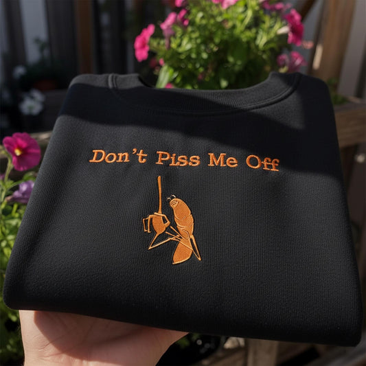 Don't Piss Me Off Marcus Embroidered Sweatshirt, Funny Meme Shirt