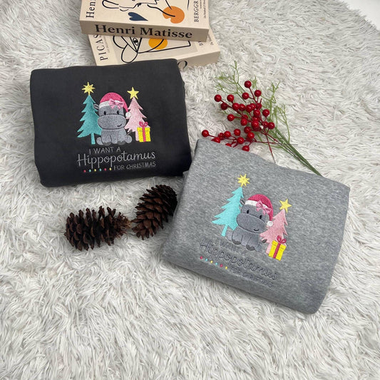 Sweatshirt I Want a Hippopotamus for Christmas Embroidered Sweatshirt, Cute Xmas Hippo Embroidery Sweater, Holiday Gift for Her or Him
