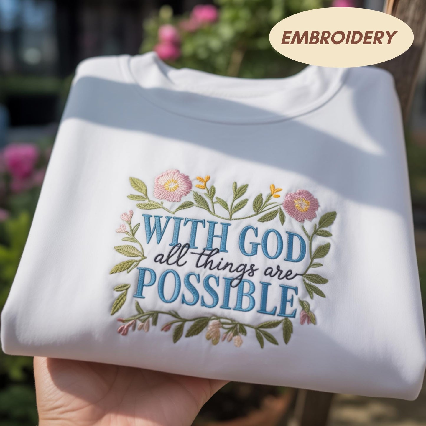 With God All Things Are Possible Sweatshirt, Christian Bible Verse Crewneck, Faith Based Gift, Floral Religious Sweater, Scripture Outfit