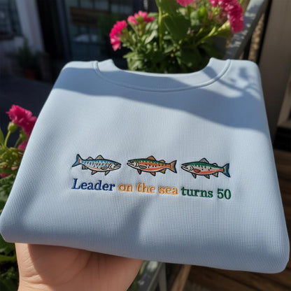 Custom Fishing 50th Birthday Embroidered Sweatshirt, Leader on the Sea Jumper, Fisherman Gift for Him, 50 Years Old Trout Fishing Crewneck