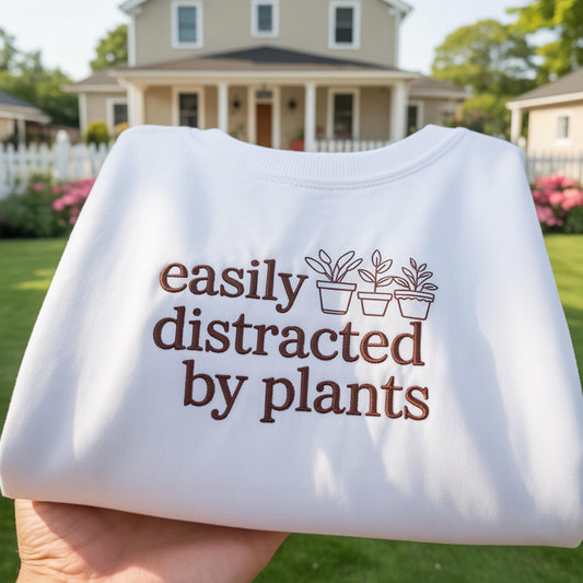 Easily Distracted By Plants Embroidered Sweatshirt, Funny Plant Lover Gift, Gardening Crewneck, Plant Mom Shirt,Aesthetic Botanical Pullover